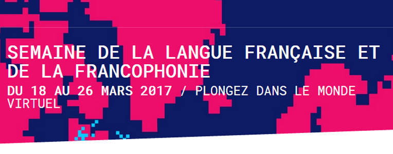 Semaine de la langue française et de la Francophonie 2017