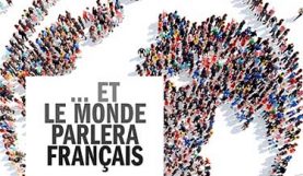 Et le monde parlera français